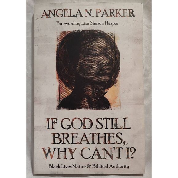 If God Still Breathes, Why Can't I?: Black Lives Matter and Biblical Authority - Picture 1 of 2